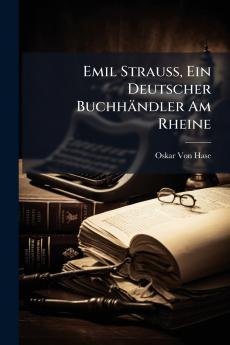 Emil Strauss Ein Deutscher Buchhändler Am Rheine