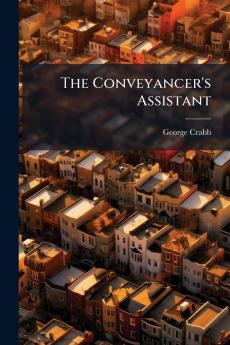 The Conveyancer's Assistant