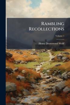 Rambling Recollections; Volume 1