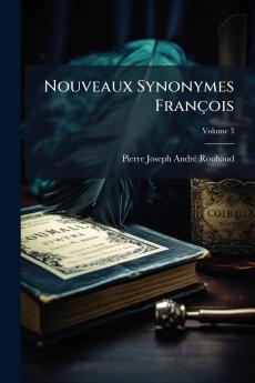 Nouveaux Synonymes François; Volume 3