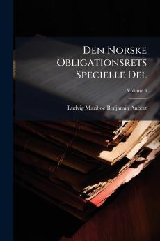 Den Norske Obligationsrets Specielle Del; Volume 3