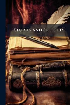 Stories and Sketches