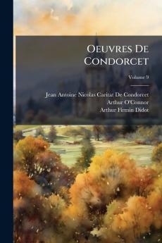 Oeuvres De Condorcet; Volume 9