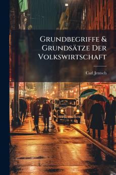 Grundbegriffe & Grundsätze Der Volkswirtschaft