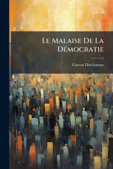 Le Malaise De La Démocratie