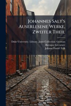 Johannes Salt's Auserlesene Werke Zweiter Theil