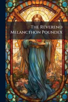 The Reverend Melancthon Poundex