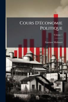 Cours D'économie Politique; Volume 1