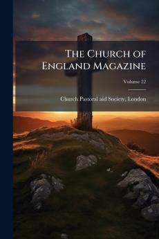 The Church of England Magazine; Volume 22