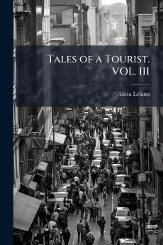 Tales of a Tourist. VOL. III