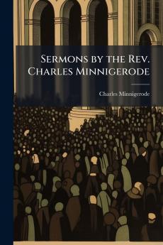 Sermons by the Rev. Charles Minnigerode