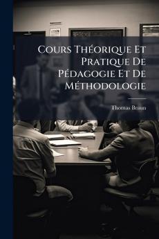 Cours Théorique Et Pratique De Pédagogie Et De Méthodologie