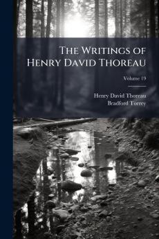 The Writings of Henry David Thoreau; Volume 19