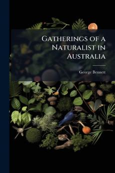 Gatherings of a Naturalist in Australia