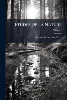 Etudes De La Nature; Volume 2