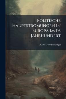 Politische Hauptströmungen in Europa Im 19. Jahrhundert
