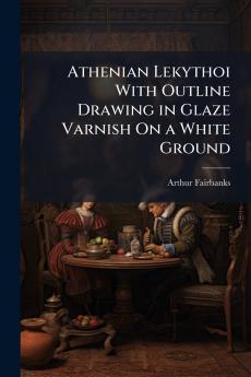 Athenian Lekythoi With Outline Drawing in Glaze Varnish On a White Ground