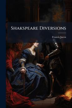 Shakspeare Diversions