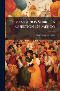 Comentarios Sobre La Cuestion De Méjico