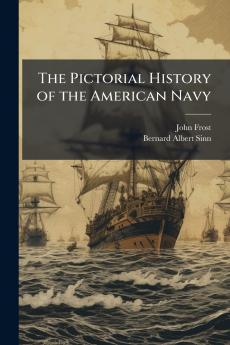 The Pictorial History of the American Navy