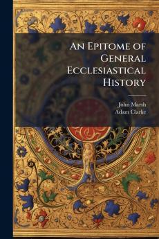 An Epitome of General Ecclesiastical History