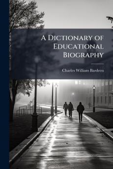 A Dictionary of Educational Biography