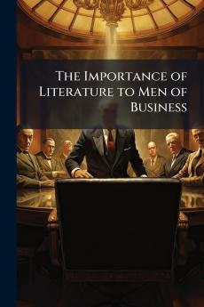 The Importance of Literature to Men of Business
