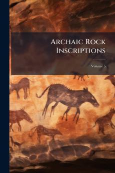 Archaic Rock Inscriptions