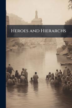 Heroes and Hierarchs