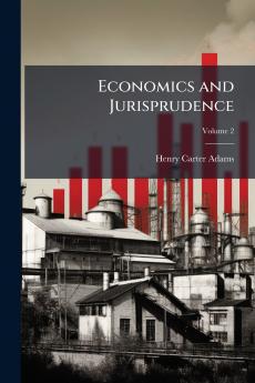 Economics and Jurisprudence; Volume 2