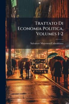 Trattato Di Economia Politica Volumes 1-2