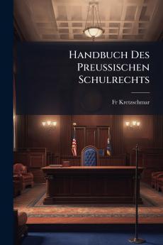 Handbuch Des Preussischen Schulrechts