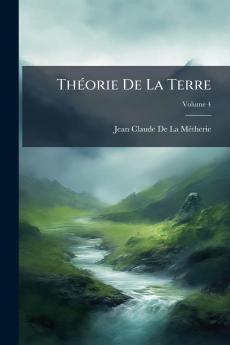 Théorie De La Terre; Volume 4