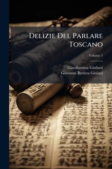 Delizie Del Parlare Toscano