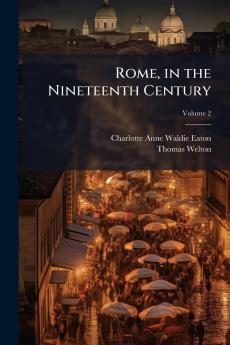 Rome in the Nineteenth Century