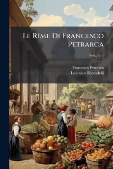 Le Rime Di Francesco Petrarca