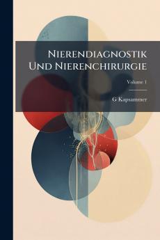 Nierendiagnostik Und Nierenchirurgie; Volume 1