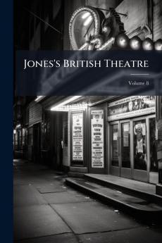 Jones's British Theatre; Volume 8