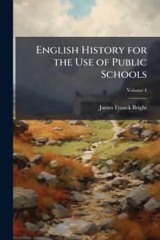 English History for the Use of Public Schools; Volume 4