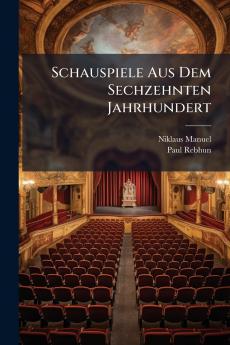 Schauspiele Aus Dem Sechzehnten Jahrhundert