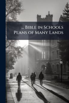 ... Bible in Schools Plans of Many Lands