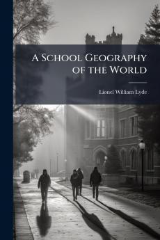 A School Geography of the World