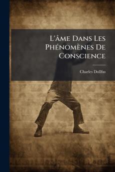 L'âme Dans Les Phénomènes De Conscience