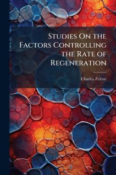 Studies On the Factors Controlling the Rate of Regeneration