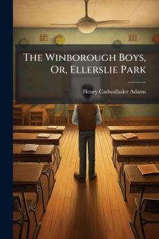The Winborough Boys Or Ellerslie Park