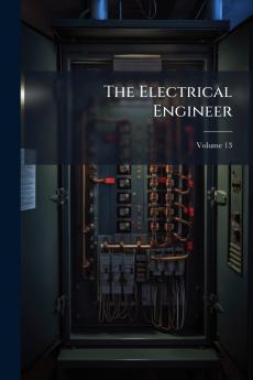 The Electrical Engineer; Volume 13
