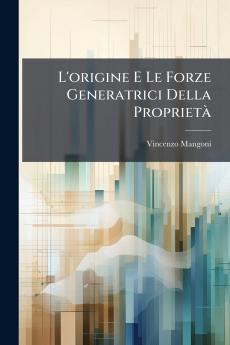 L'origine E Le Forze Generatrici Della Proprietà