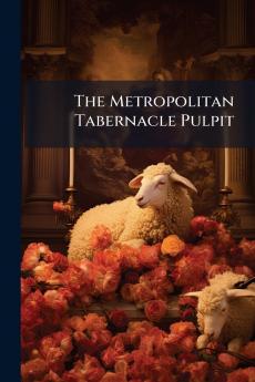 The Metropolitan Tabernacle Pulpit