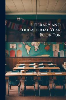 Literary and Educational Year Book For
