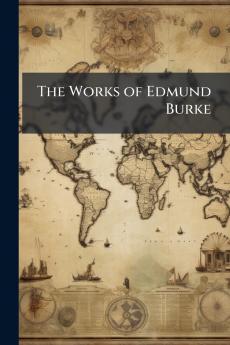 The Works of Edmund Burke